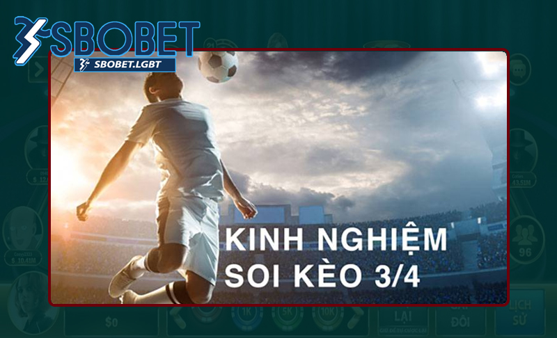 Chuyên gia bật mí cách soi kèo chấp ¾ thắng lớn