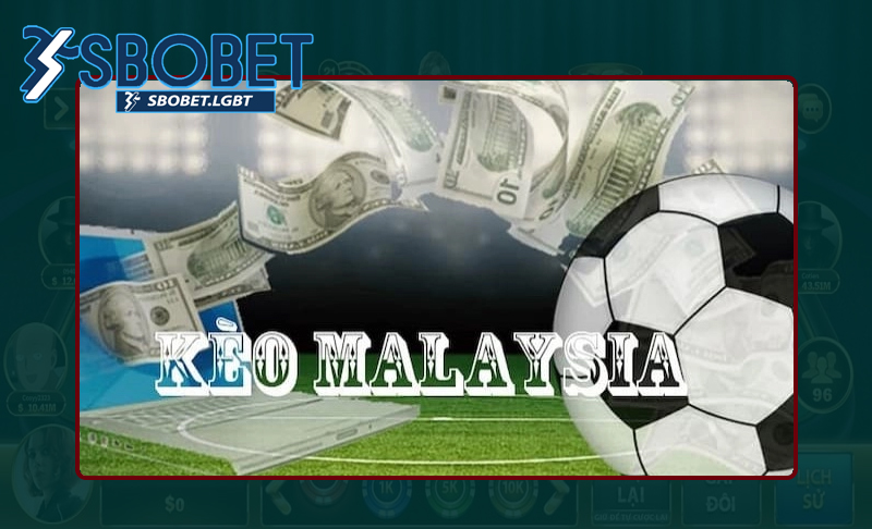 Hiểu cơ bản về kèo nhà cái Malaysia