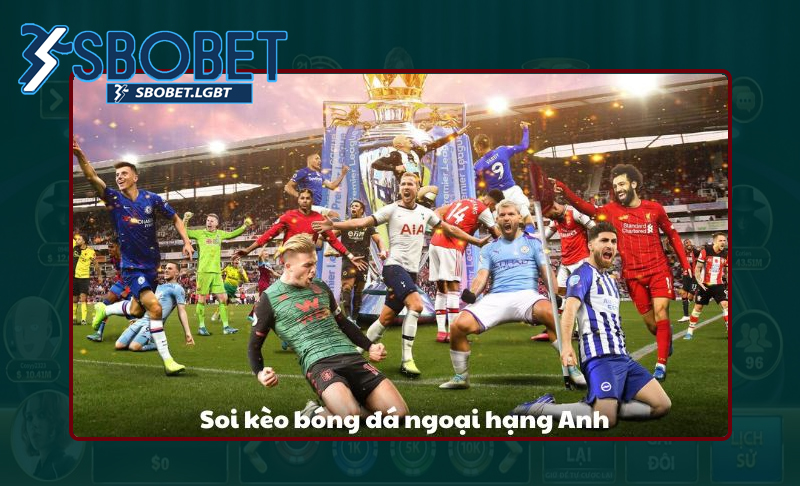 Tham gia đặt cược Ngoại hạng Anh nhiều điều thú vị